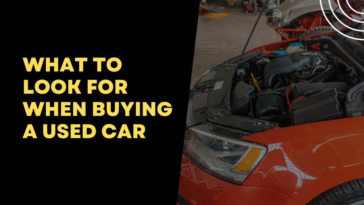 What to look out for when buying a used car