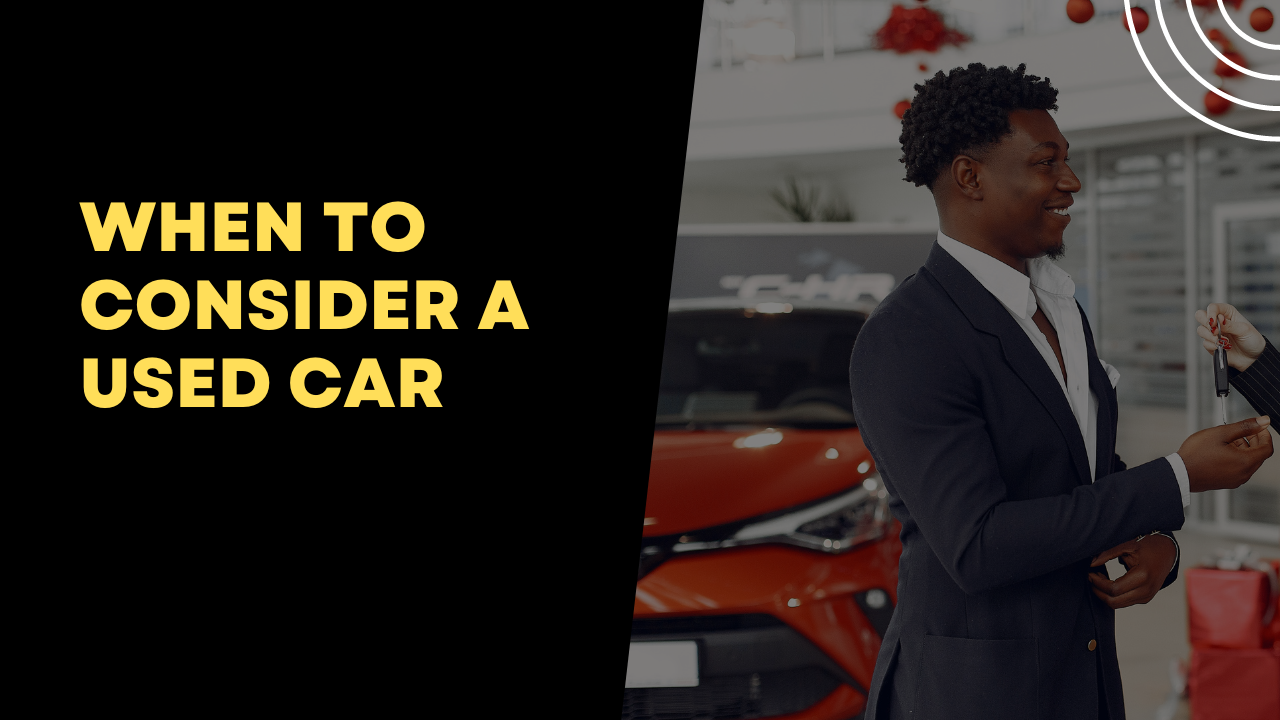 When to consider a used car