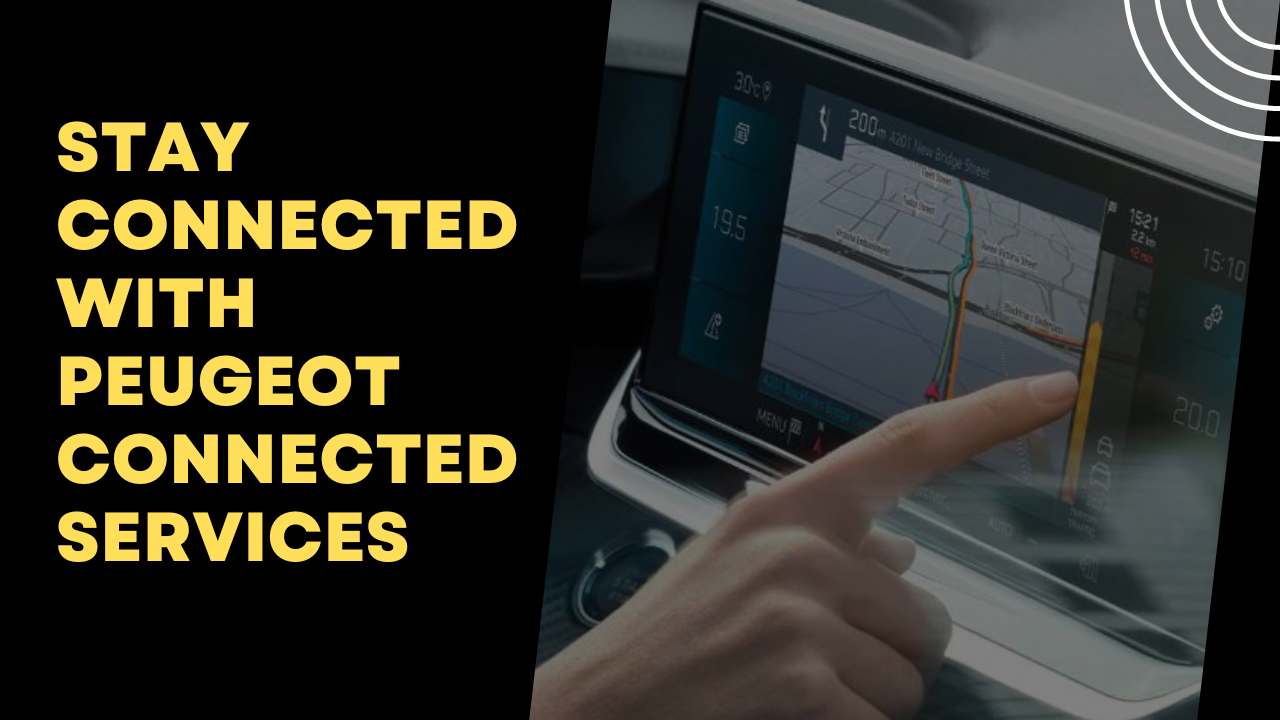Stay Connected with Peugeot Connected Services